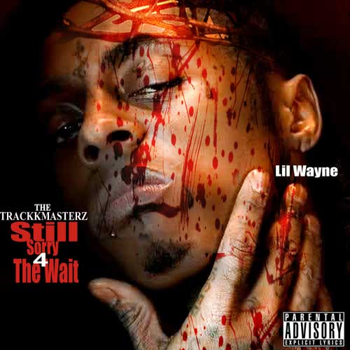 Lil Wayne-Still Sorry 4 The Wait